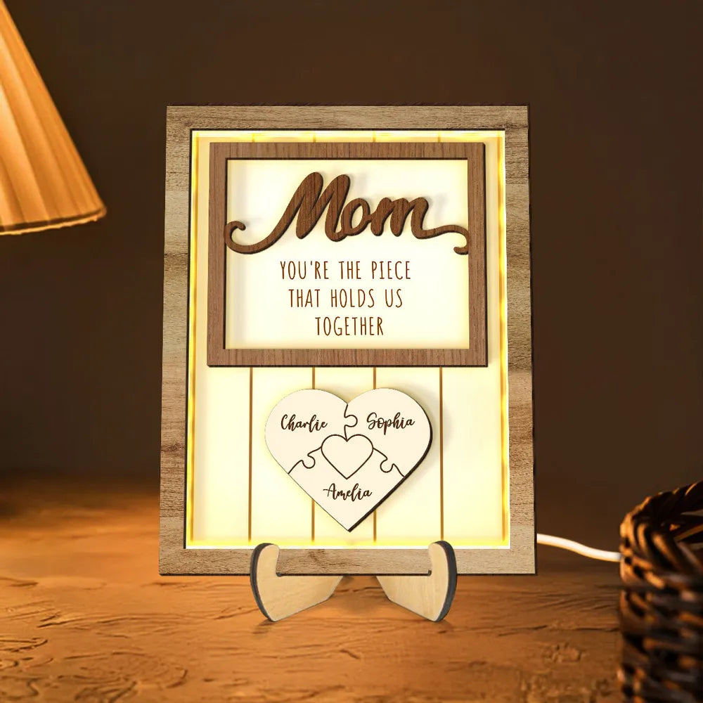 Mom You're The Piece that Holds Us Together Personalized 2-Layered Wooden Plaque With LED