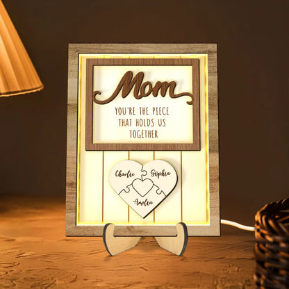 Mom You're The Piece that Holds Us Together Personalized 2-Layered Wooden Plaque With LED