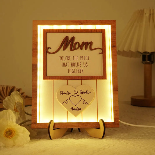 Mom You're The Piece that Holds Us Together Personalized 2-Layered Wooden Plaque With LED
