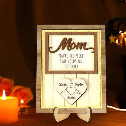 Mom You're The Piece that Holds Us Together Personalized 2-Layered Wooden Plaque With LED
