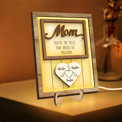 Mom You're The Piece that Holds Us Together Personalized 2-Layered Wooden Plaque With LED