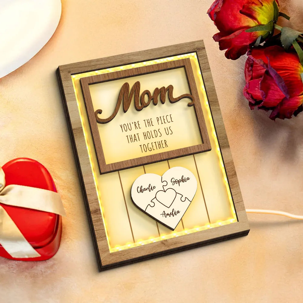 Mom You're The Piece that Holds Us Together Personalized 2-Layered Wooden Plaque With LED