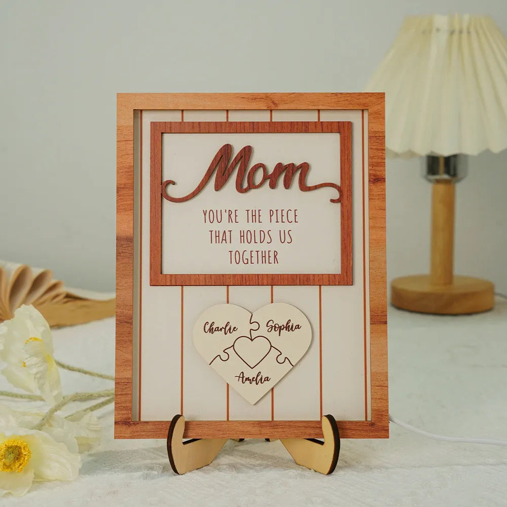 Mom You're The Piece that Holds Us Together Personalized 2-Layered Wooden Plaque With LED